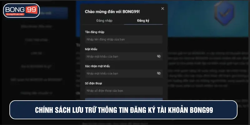 Chính sách lưu trữ thông tin đăng ký tài khoản BONG99