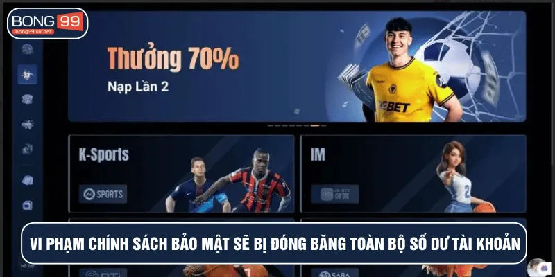 Vi phạm chính sách bảo mật sẽ bị đóng băng toàn bộ số dư tài khoản 